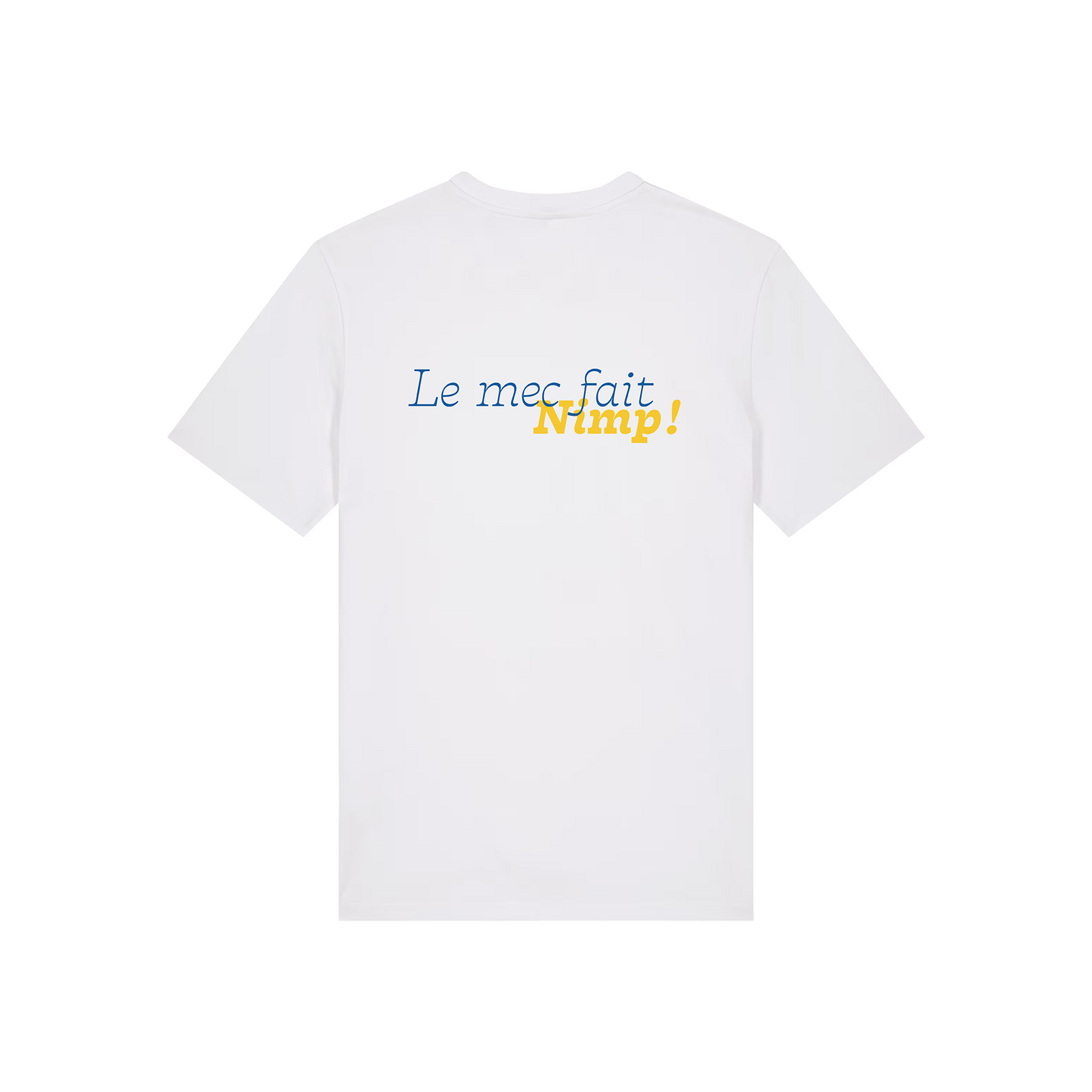 T-shirt "Le mec fait Nimp !"