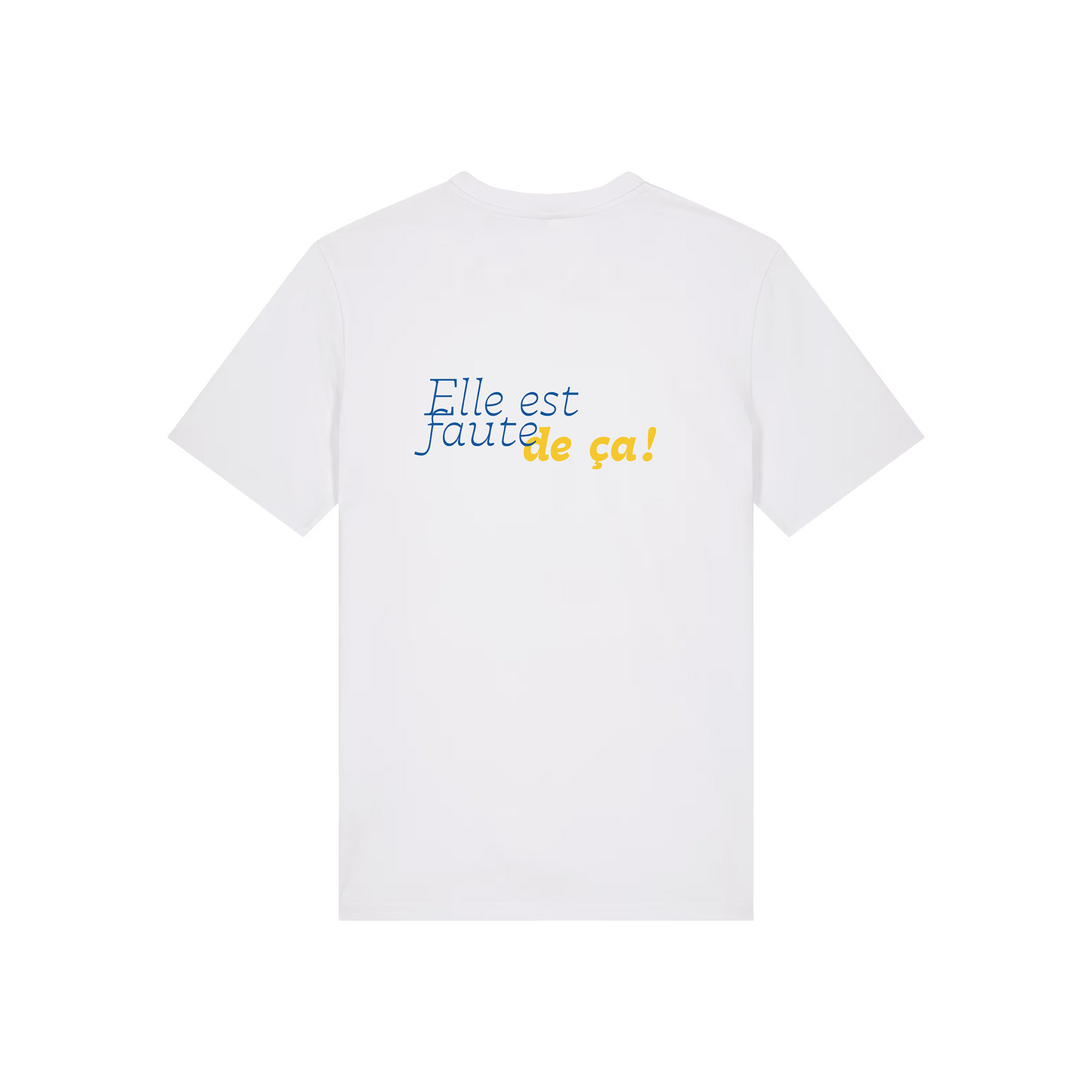T-shirt "Elle est faute de ça !"