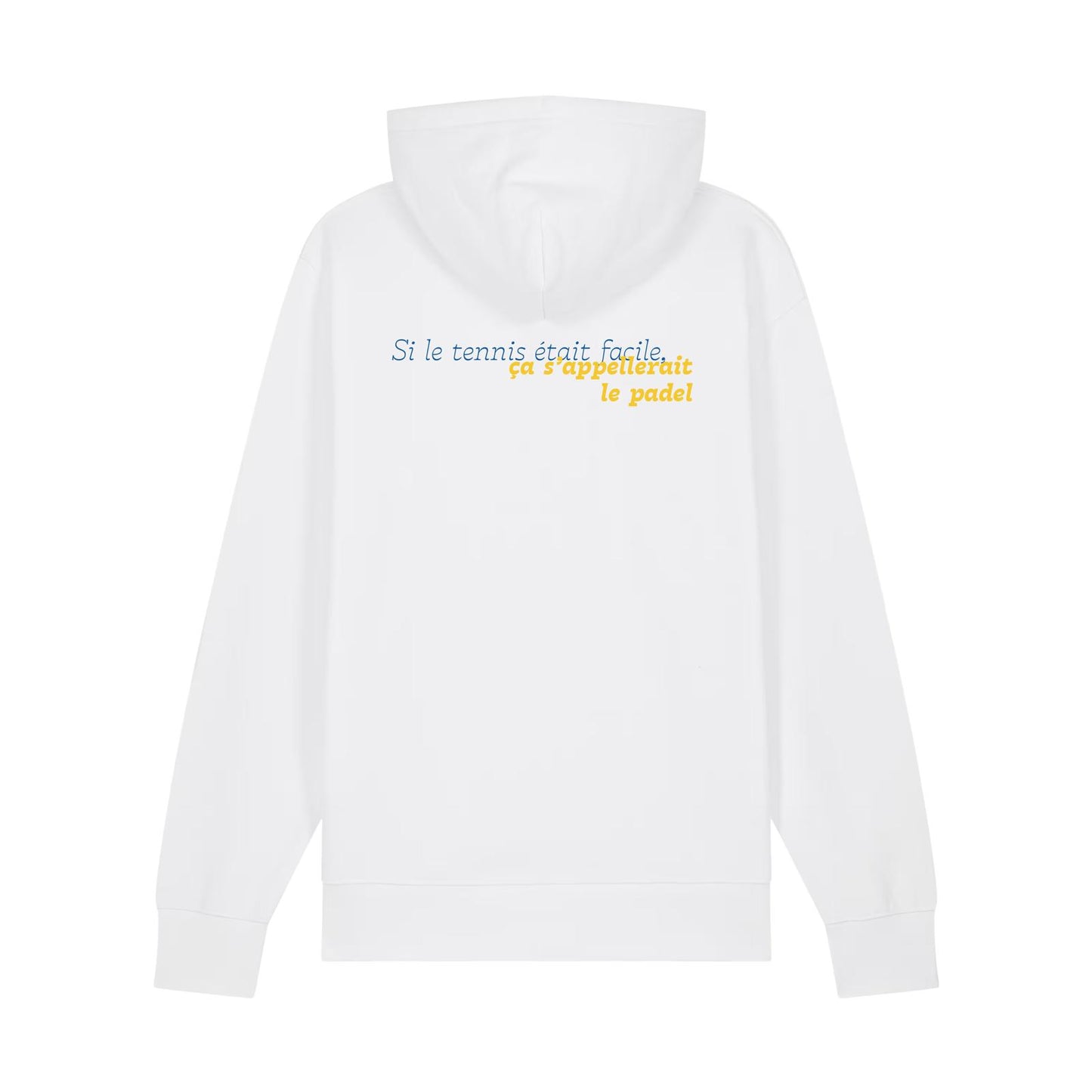 Sweat capuche "Si le tennis était facile, ça s'appellerait le padel"