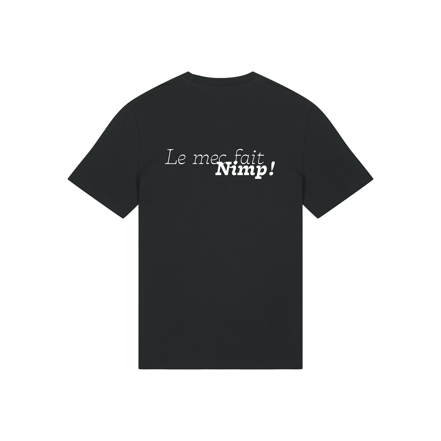 T-shirt "Le mec fait Nimp !"