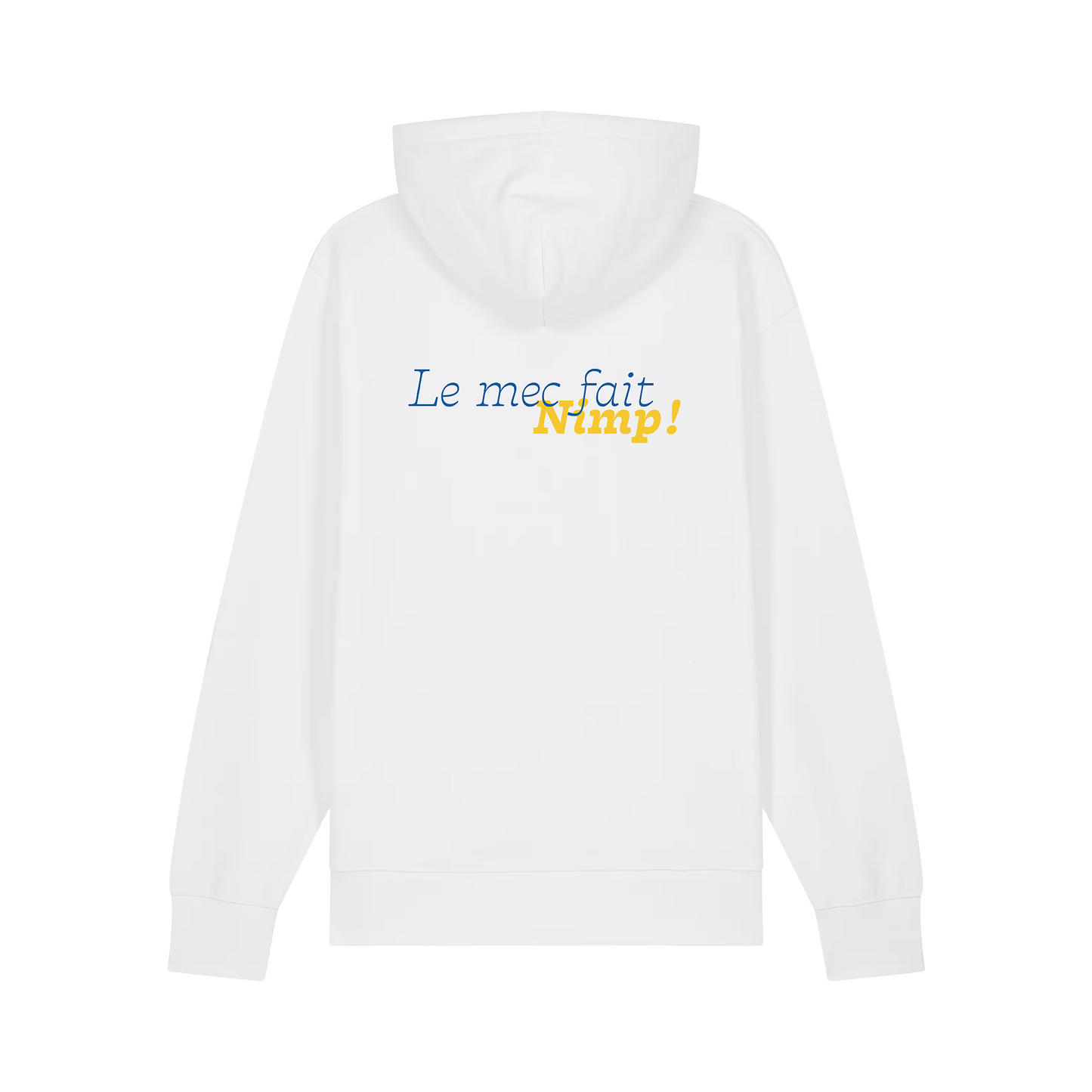 Hoodie "Le mec fait Nimp !"