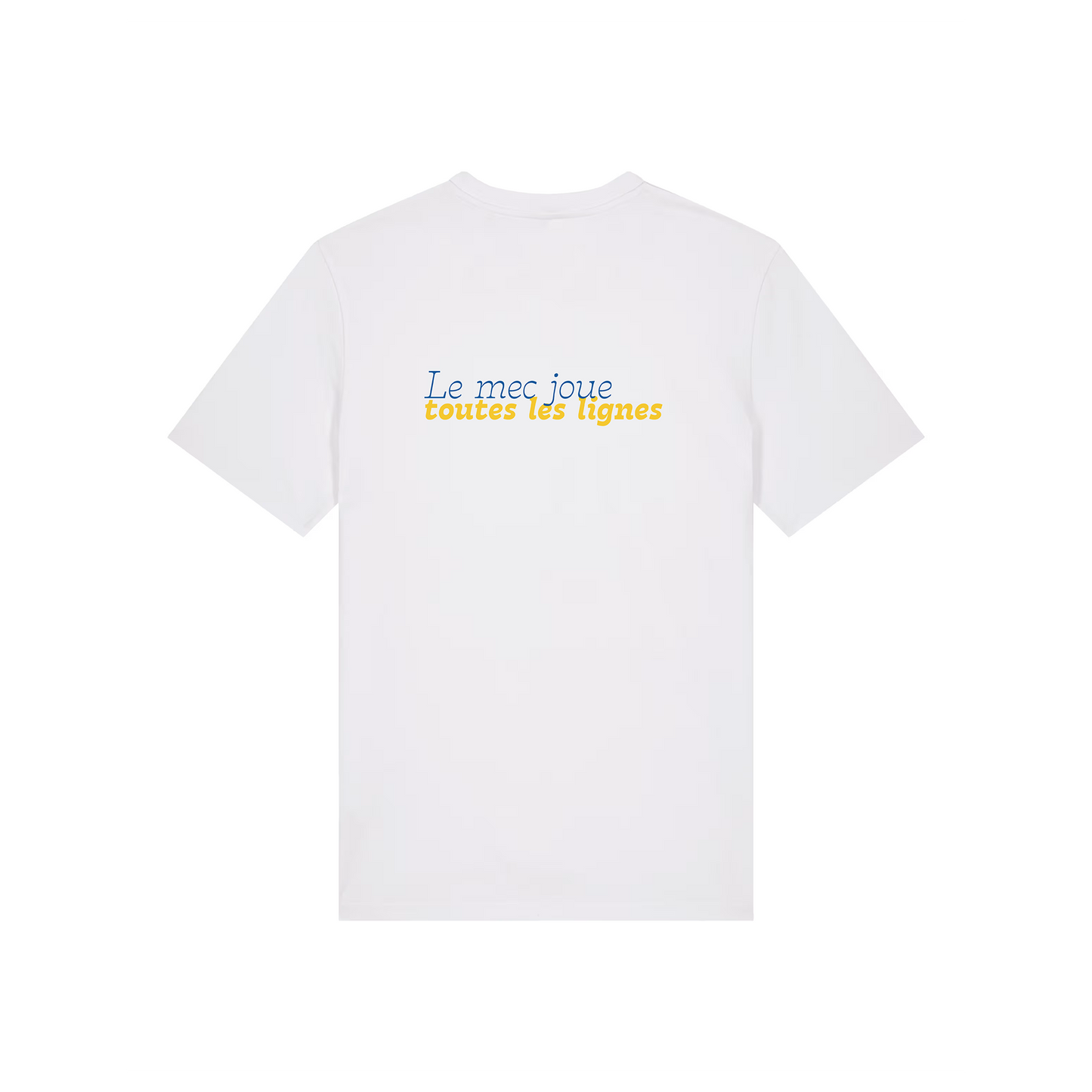 T-shirt "Le mec joue toutes les lignes"