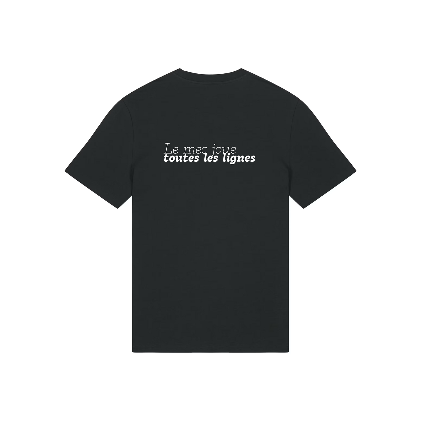 T-shirt "Le mec joue toutes les lignes"