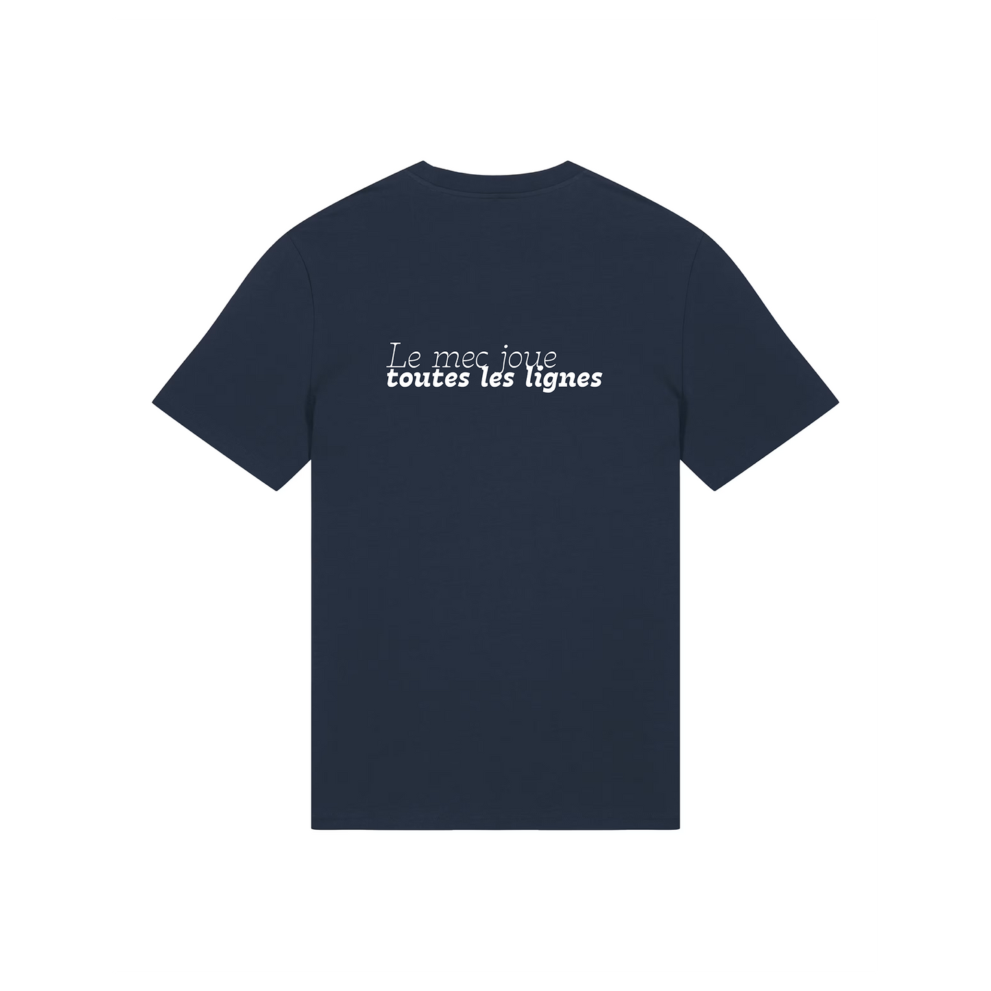 T-shirt "Le mec joue toutes les lignes"